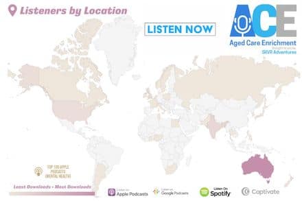 The Aged Care Enrichment POdcast is attracting a global audience!